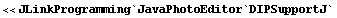 << JLinkProgramming`JavaPhotoEditor`DIPSupportJ`