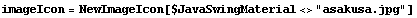 imageIcon = NewImageIcon[$JavaSwingMaterial <> "asakusa.jpg"]