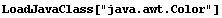 LoadJavaClass["java.awt.Color"]