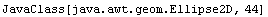JavaClass[java.awt.geom.Ellipse2D, 44]