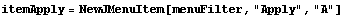 itemApply = NewJMenuItem[menuFilter, "Apply", "A"]