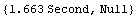 {1.6629999999999967` Second, Null}