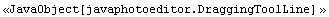 <<JavaObject[javaphotoeditor.DraggingToolLine] >>