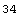 34