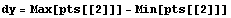dy = Max[pts[[2]]] - Min[pts[[2]]]