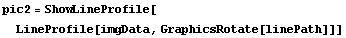 pic2 = ShowLineProfile[ LineProfile[imgData, GraphicsRotate[linePath]]]