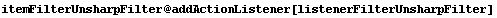 itemFilterUnsharpFilter @ addActionListener[listenerFilterUnsharpFilter]