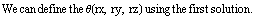 We can define the θ(rx, ry, rz) using the first solution .