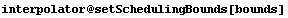 interpolator @ setSchedulingBounds[bounds]