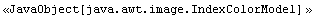 <<JavaObject[java.awt.image.IndexColorModel] >>