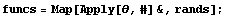 funcs = Map[Apply[θ, #] &, rands] ;